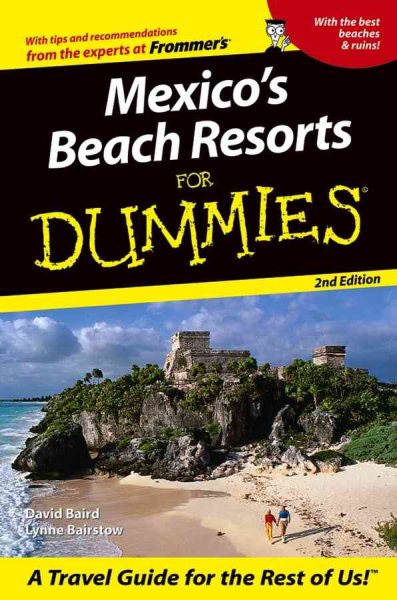 Mexico's Beach Resorts For Dummies (Dummies Travel)