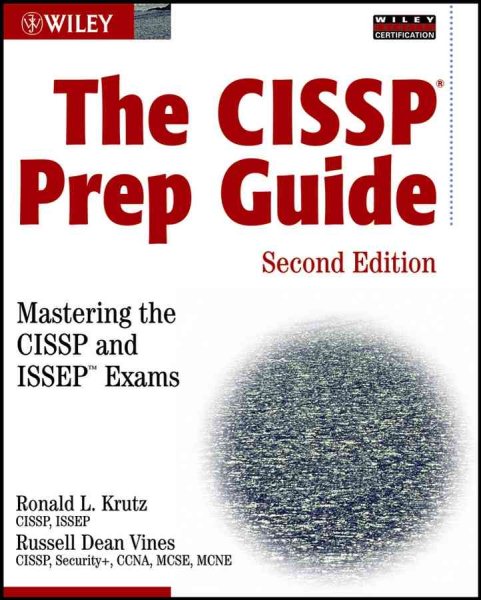 The CISSP Prep Guide: Mastering the CISSP and ISSEP?Exams (Wiley Security Certification) cover