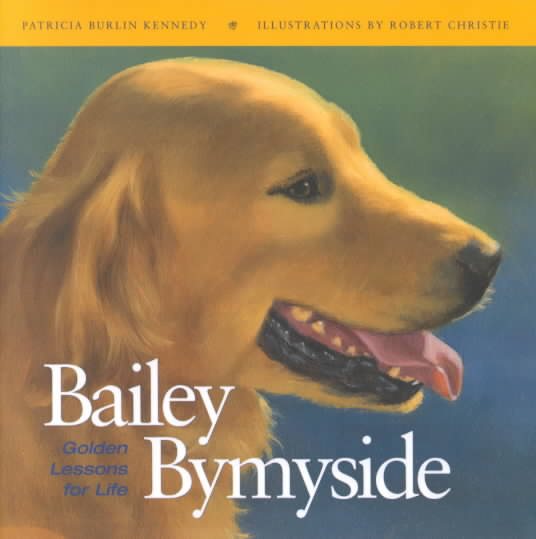 Bailey by My Side: Golden Lessons for Life (Howell Reference Books) cover