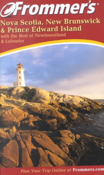Frommer's Nova Scotia, New Brunswick & Prince Edward Island (Frommer's Complete Guides)