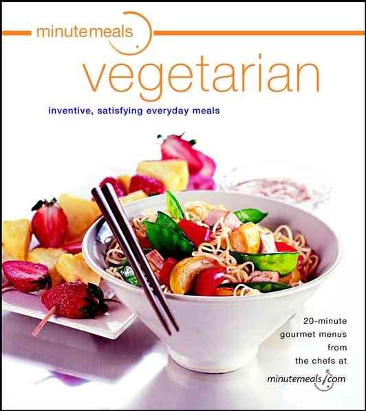 Minutemeals Vegetarian: 20-Minute Gourmet Menus cover
