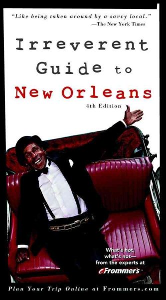 Frommer's Irreverent Guide to New Orleans (Irreverent Guides)