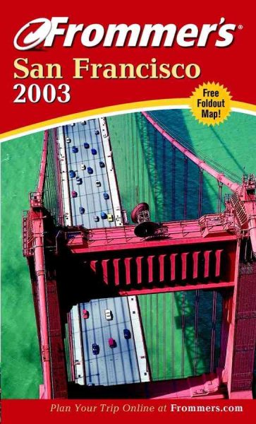 Frommer's San Francisco 2003 (Frommer's Complete Guides)