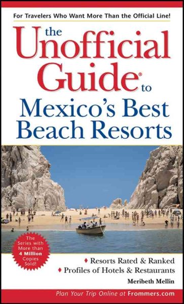 The Unofficial Guide to Mexico's Best Beach Resorts (Unofficial Guides) cover