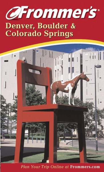 Frommer's Denver, Boulder and Colorado Springs (Frommer's Complete Guides) cover