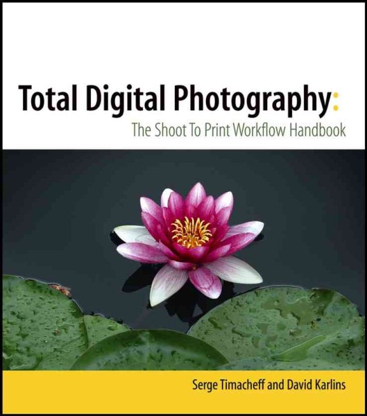 Total Digital Photography: The Shoot to Print Workflow Handbook cover