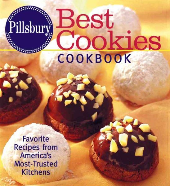 Pillsbury Best Cookies Cookbook: Favorite Recipes from America's Most-Trusted Kitchens cover