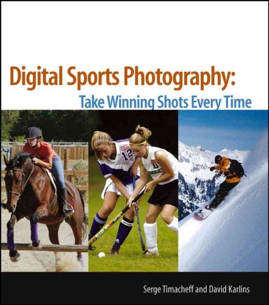 Digital Sports Photography: Take Winning Shots Every Time (.) cover