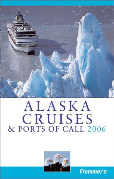 Frommer's Alaska Cruises & Ports of Call 2006 (Frommer's Cruises) cover