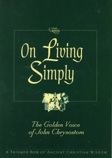 On Living Simply: The Golden Voice of John Chrysostom cover