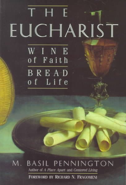 The Eucharist: Wine of Faith, Bread of Life cover