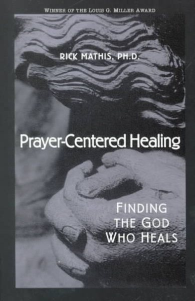 Prayer-Centered Healing: Finding the God Who Heals cover