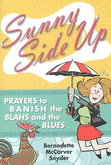 Sunny Side Up: Prayers to Banish the Blahs and the Blues cover