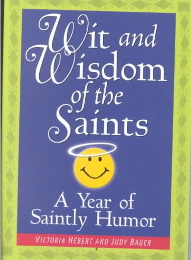 Wit and Wisdom of the Saints: A Year of Saintly Humor cover