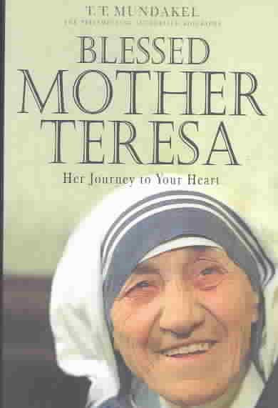 Blessed Mother Teresa: Her Journey to Your Heart cover