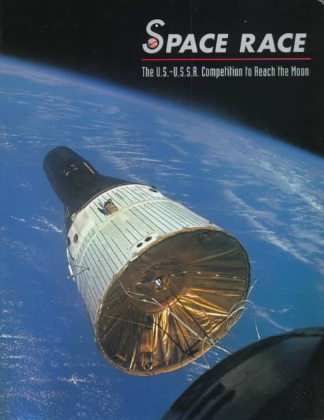 Space Race: The U.S.-U.S.S.R. Competition to Reach the Moon cover