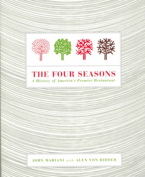 The Four Seasons: A History of America's Premier Restaurant