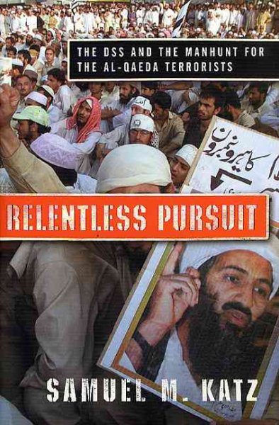 Relentless Pursuit: The DSS and the Manhunt for the Al-Qaeda Terrorists cover