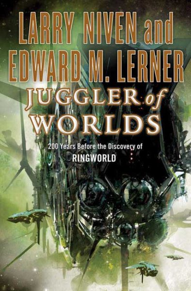 Juggler of Worlds: 200 Years Before the Discovery of the Ringworld cover