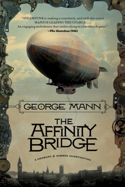 The Affinity Bridge: A Newbury & Hobbes Investigation (Newbury & Hobbes, 1) cover