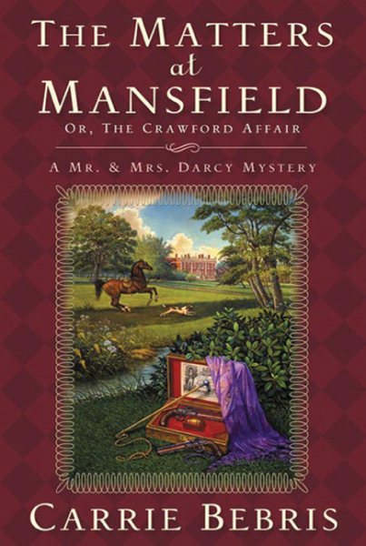 The Matters at Mansfield (Mr. and Mrs. Darcy Mysteries) cover