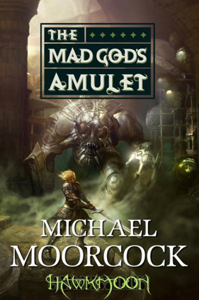Hawkmoon: The Mad God's Amulet: The Mad God's Amulet (Hawkmoon, 2) cover