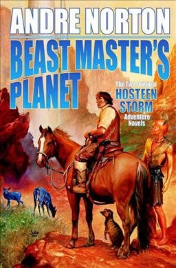 Beast Master's Planet: Omnibus of Beast Master and Lord of Thunder (Beastmaster, 1) cover