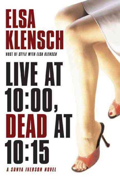 Live at 10:00, Dead at 10:15: A Sonya Iverson Novel cover
