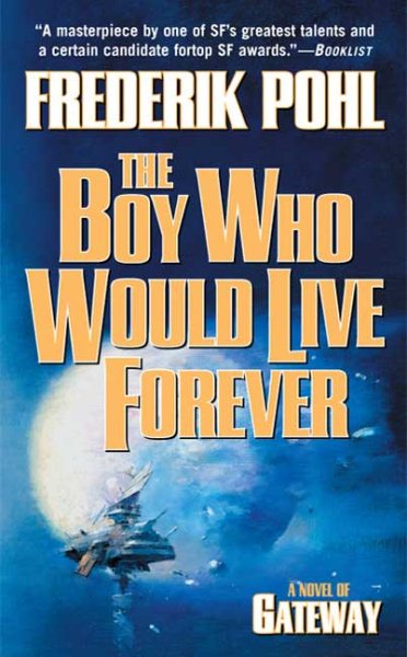 The Boy Who Would Live Forever: A Novel of Gateway (Heechee) cover