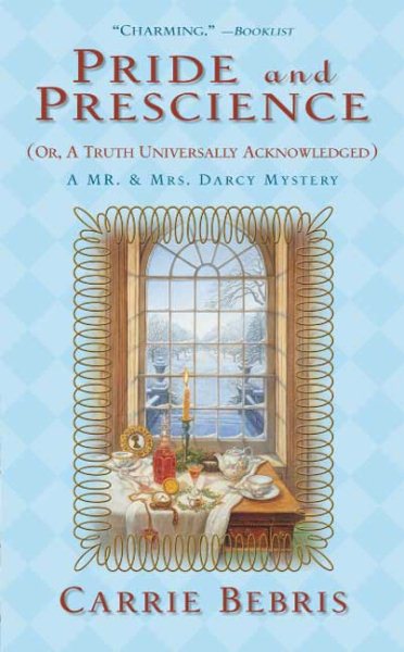 Pride and Prescience (Or A Truth Universally Acknowledged) (Mr. and Mrs. Darcy Mysteries) cover