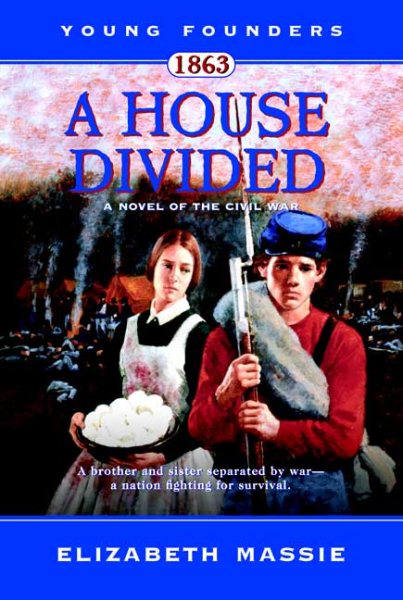 1863: A House Divided: A Novel of the Civil War (Young Founders) cover