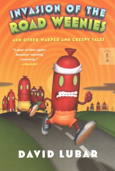 Invasion of the Road Weenies: and Other Warped and Creepy Tales (Weenies Stories) cover