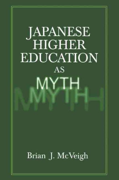 Japanese Higher Education as Myth cover