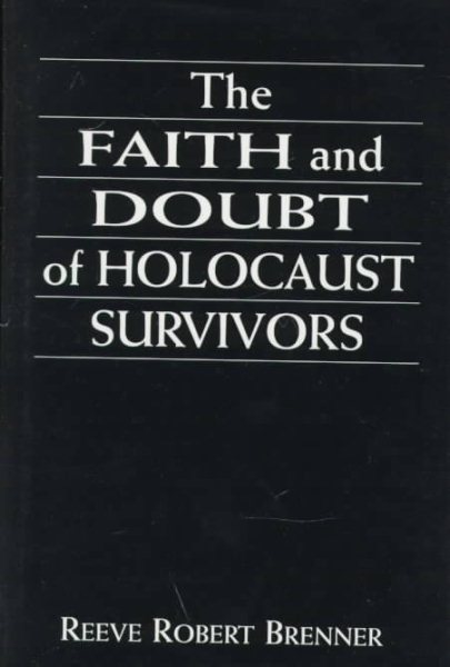 The Faith and Doubt of Holocaust Survivors cover
