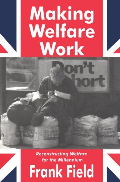Making Welfare Work: Reconstructing Welfare for the Millennium cover