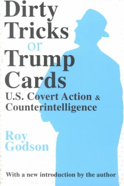 Dirty Tricks or Trump Cards: U.S. Covert Action and Counterintelligence cover