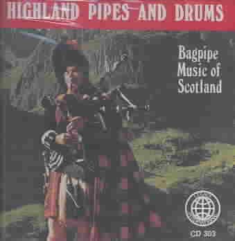 Highland Pipes And Drums: Bagpipe Music Of Scotland cover