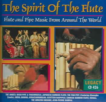The Spirit Of The Flute: Flute And Pipe Music From Around The World cover