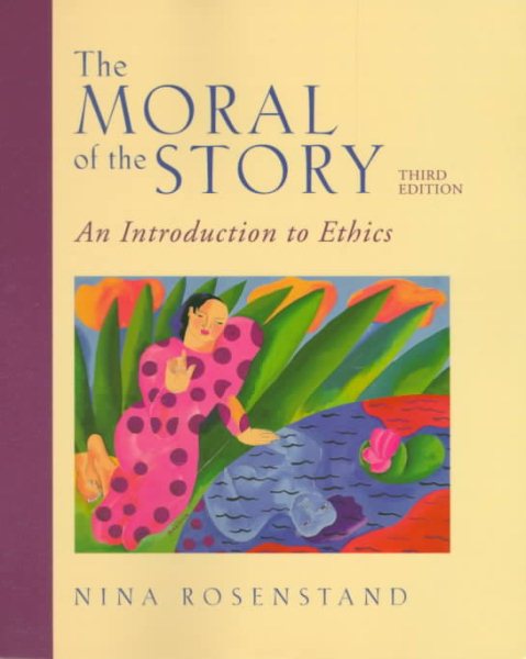 The Moral of the Story: An Introduction to Ethics cover