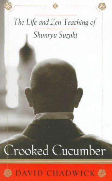 Crooked Cucumber: The Life and Zen Teaching Shunryu Suzuki cover