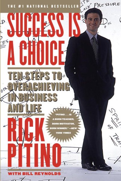 Success Is a Choice: Ten Steps to Overachieving in Business and Life cover