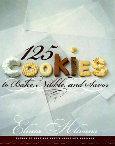 125 Cookies to Bake, Nibble, and Savor cover