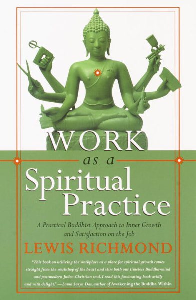 Work as a Spiritual Practice: A Practical Buddhist Approach to Inner Growth and Satisfaction on the Job cover