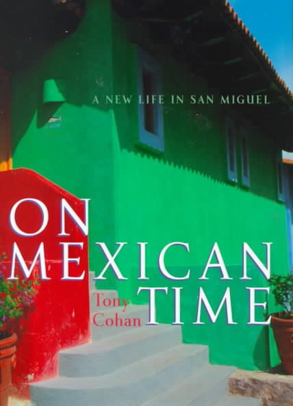 On Mexican Time: A New Life in San Miguel cover