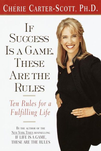 If Success Is a Game, These Are the Rules: Ten Rules for a Fulfilling Life cover
