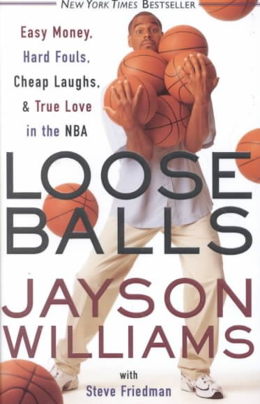 Loose Balls: Easy Money, Hard Fouls, Cheap Laughs, and True Love in the NBA cover