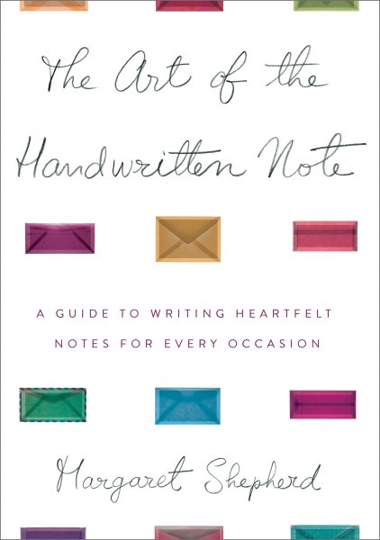 The Art of the Handwritten Note: A Guide to Reclaiming Civilized Communication cover