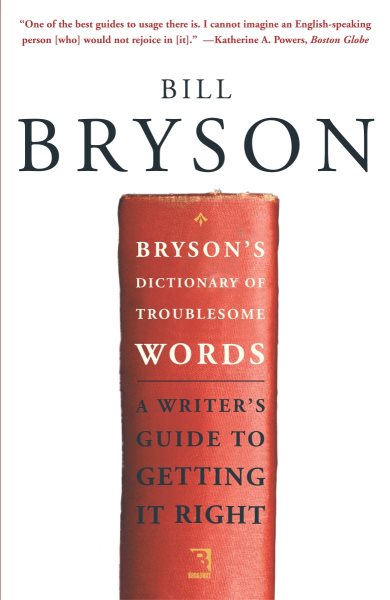 Bryson's Dictionary of Troublesome Words: A Writer's Guide to Getting It Right cover