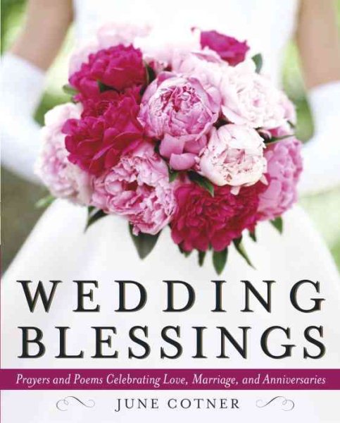 Wedding Blessings Prayers And Poems Celebrating Love Marriage And