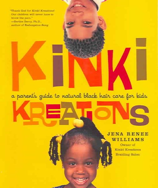 Kinki Kreations: A Parent's Guide to Natural Black Hair Care for Kids